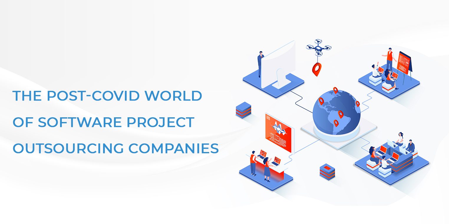 The Post - Covid world of Software Project Outsourcing Companies